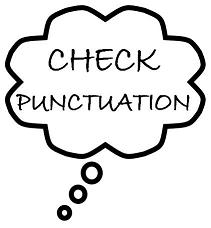 Make sure you use proper punctuation